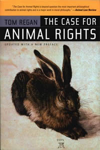 Literature - The Case for Animal Rights by Tom Regan Literature - The Case for Animal Rights by Tom Regan