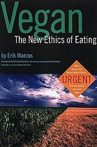 Literature - Erik Marcus: Vegan, The New Ethics of Eating Literature - Erik Marcus: Vegan, The New Ethics of Eating