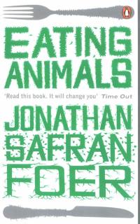 Literature - Jonathan Safran Foer: Eating Animals Literature - Jonathan Safran Foer: Eating Animals